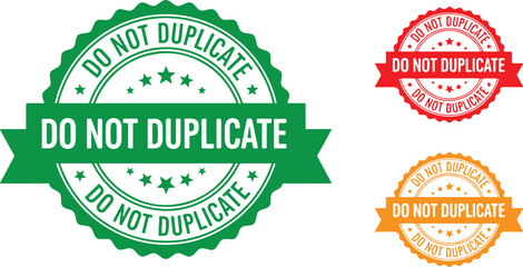 Obraz premium Green Red Orange Do Not Duplicate Stamp Badges With Stars, do not duplicate, stamp, badge, seal, label, green, red, orange, white, text, lettering, graphic, design, symbol, warning, prohibition, restr