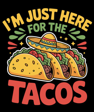 Naklejki I'm Just Here For The Tacos Food Funny Mexican Food