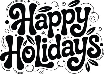 Handwritten happy holidays text with festive decorative elements