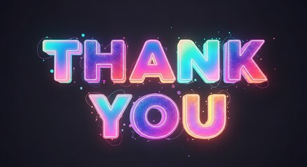 Colorful neon text "THANK YOU" glows brightly against a dark background, with sparkling effects.