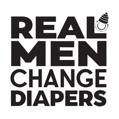 Naklejka premium Real Men Change Diapers