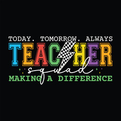 Obraz premium today. tomorrow. always teacher squad making a difference