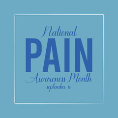 September is National Pain Awareness Month. Vector template Design for banner, greeting card, poster, prints, social media post, flyer, T shirt with background.