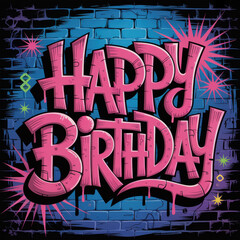 Happy birthday graffiti style text in bold pink letters on colorful spray painted brick wall with celebratory decorations