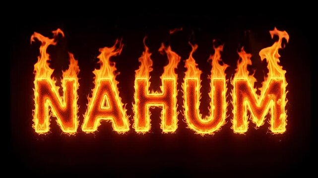 Burning NAHUM Text in Vibrant Flames on Black Background | 4K Fiery Biblical Prophetic Animation

