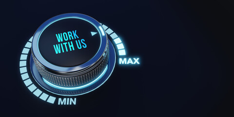 WORK WITH US. Business, Technology, Internet and network concept. 3d illustration