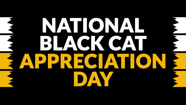 National Black Cat Appreciation Day text with side lines on a black background. Which is observed every year in August to celebrate National Black Cat Appreciation Day. - Powered by Adobe