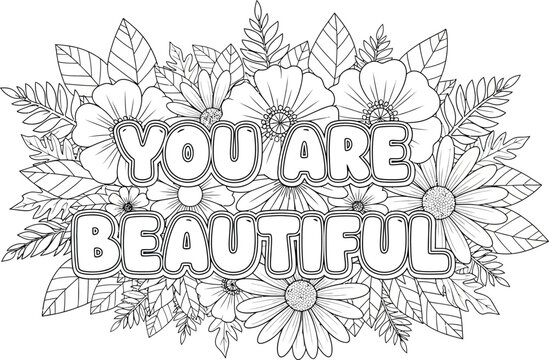 You Are Beautiful inspirational floral design for coloring and positive affirmation