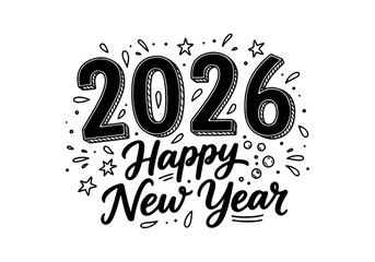 2026 happy new year lettering. 2026 Happy New Year Background. Happy new year chalked text black isolated on transparent background. Vector illustration