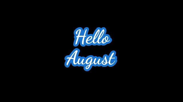 Hello August Hand written text animation