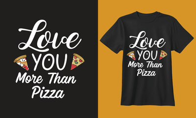 Love you more than pizza funny t shirt design