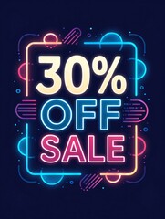 30% off Sale: An eye-catching sign boldly announces a 30% discount offer, its neon glow and dynamic design highlighting the special sale promotion. 