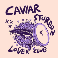Caviar sturgeon lover club. Fish t shirt design. Caviar t shirt design. Sturgeon fish artwork for t shirt print, poster, sticker and other uses. Caviar tin vintage artwork. 