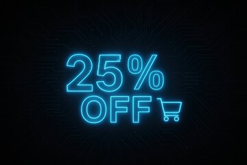 Neon blue text displaying "25% OFF" with a shopping cart icon on a dark circuit board background, symbolizing modern digital promotions and sales events.