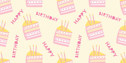 Seamless birthday pattern with hand drawn pieces of cakes and candles. Slices of cakes and happy birthday text. Vector design for postcards, banner, label and etc