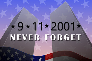 September, 11, 2001 - Patriot Day background with towers and US flag. 9-11 Never Forget banner.