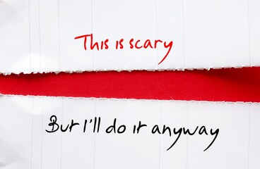 Two paper note written This is scary , but I’ll do it anyway - concept of courage which is not the absence of fear - ability to act despite feeling fear, Taking risks and confront difficult challenge,