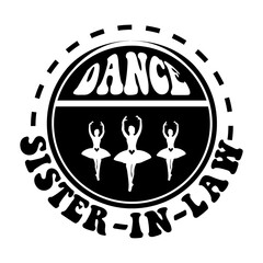 Dance sister-in-law SVG Design
