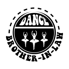 Dance brother-in-law SVG Design
