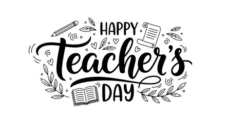 happy teachers day greeting card with handwritten black text elements book pencil leaf heart and paper scroll isolated on white background for celebration design