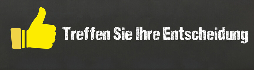 Treffen Sie Ihre Entscheidung	
