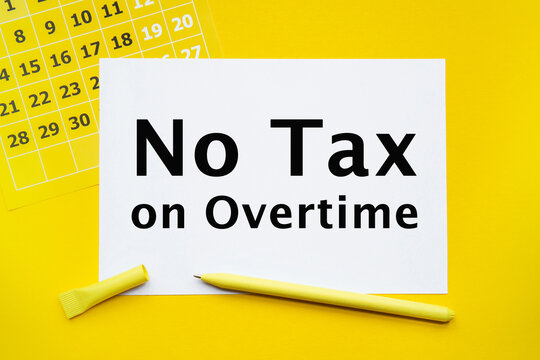 No Tax ON Overtime. TEXT is written on yellow background. Conceptual overtime pay symbol. Copy space.