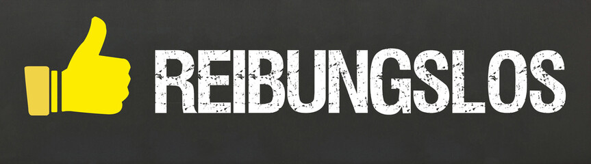 reibungslos	
