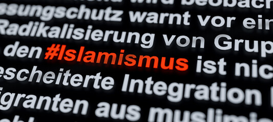 Islamismus (Islamism) hashtag posting on social media, internet or the breaking news. Political Islam, ideology that opposes existing state and social order. Radicalization, migration, Muslim faith.