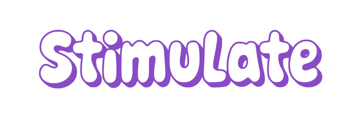 Stimulate.