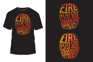 Fire Tested Soul Approved t shirt design