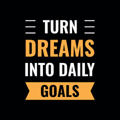 Obraz premium Motivational Typography Design – “Turn Dreams Into Daily Goals” Quote