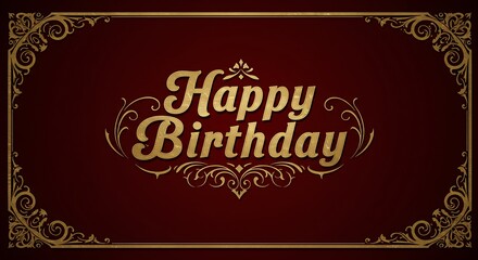 Elegant Golden Happy Birthday Wishes with Decorative Flourishes on Dark Red Background