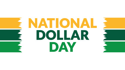 National Dollar Day text with side lines on a White background. Which is observed every year in August to celebrate National Dollar Day.