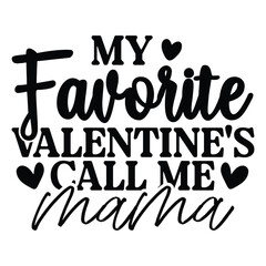 my favorite valentine's call me mama