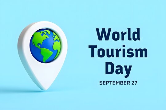 Celebrate world tourism day september travel vacation destination planning and ideas