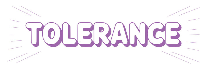 Tolerance.