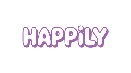 Happily.