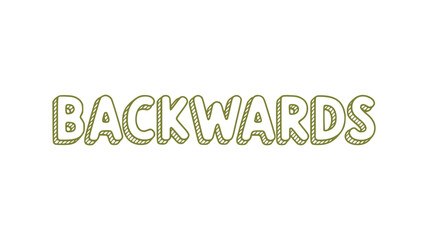 Backwards.