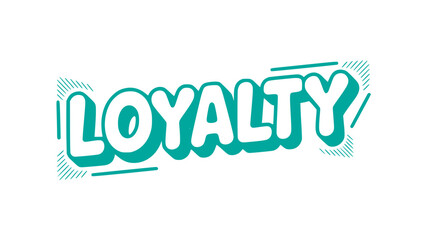 Loyalty Word Art.
