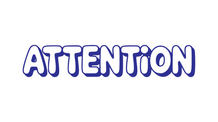Attention.