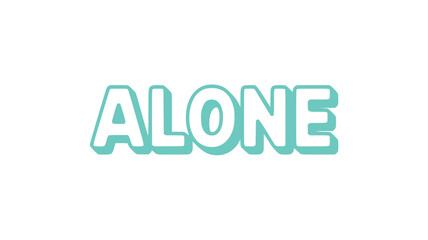 Fototapeta premium Alone - Teal and Black Text Graphic.