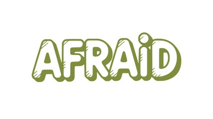 Fototapeta premium Afraid - Hand-drawn Text Graphic.