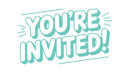 You're Invited!