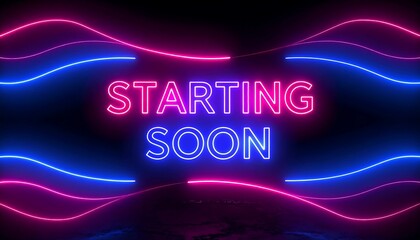 Neon sign, starting soon