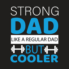 Strong Dad Like a Regular Dad But Cooler Vector Design