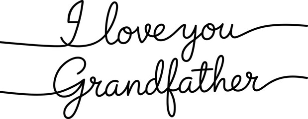 Handwritten i love you grandfather message isolated on white background