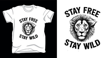 Stay free stay wild lion animal adventure graphic vector art t-shirt design
