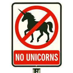 No unicorns sign warning against mythical creatures found in urban area