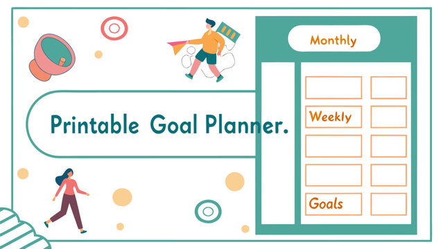 Illustration of a printable goal planner with monthly and weekly sections featuring people achieving goals and motivational elements like a megaphone and targets