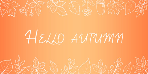 Autumn card with line art leaves on orange gradient background. Decorative vector seasonal illustration with “Hello Autumn” text. Perfect for invitations, postcards, and seasonal promotions.